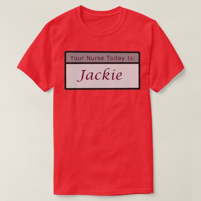 Ihre Krankenschwester ist heute Jackie T-Shirt (Design vorne)