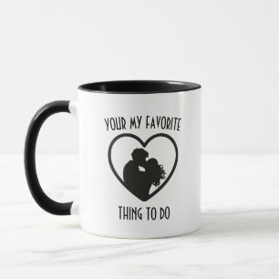 Ihre Lieblingsbeschäftigung Tasse