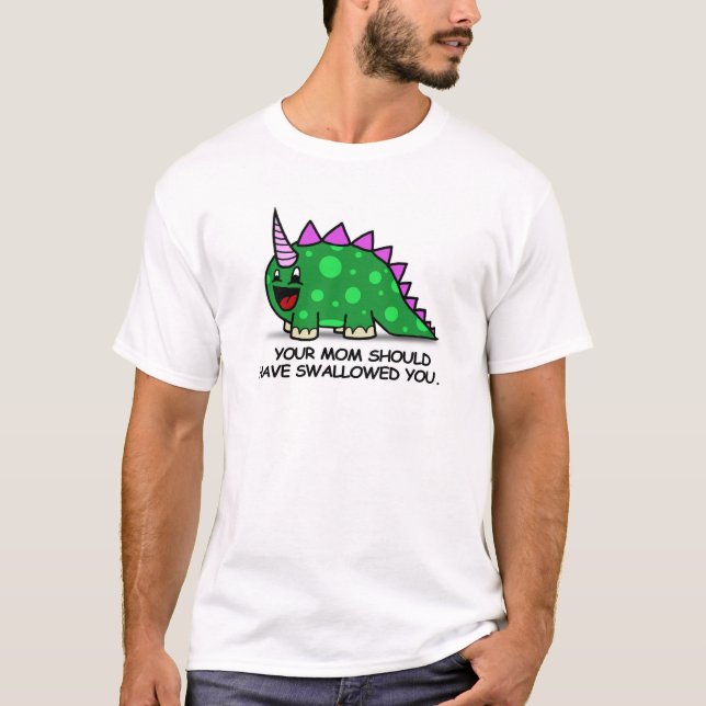 Ihre Mamma sollte Sie geschluckt haben? T-Shirt (Vorderseite)