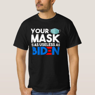 Ihre Maske ist so nutzlos wie Biden Anti-Biden 202 T-Shirt