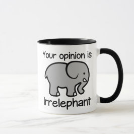 Ihre Meinung ist Irrelephant Kaffee-Tasse Tasse