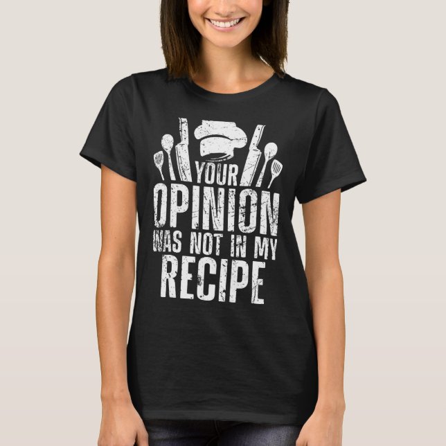 Ihre Meinung war in der Rezept Koch Kochen Geschen T-Shirt (Vorderseite)