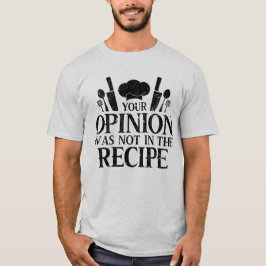 Ihre Meinung war nicht in der Rezept, Kochen Anfüh T-Shirt