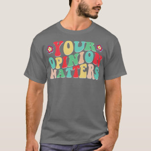 Ihre Meinung zählt T-Shirt