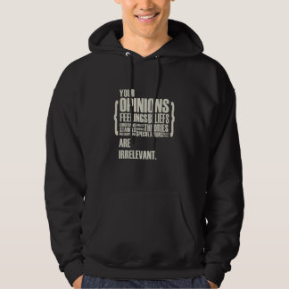 Ihre Meinungen und Gefühle sind irrelevant Hoodie