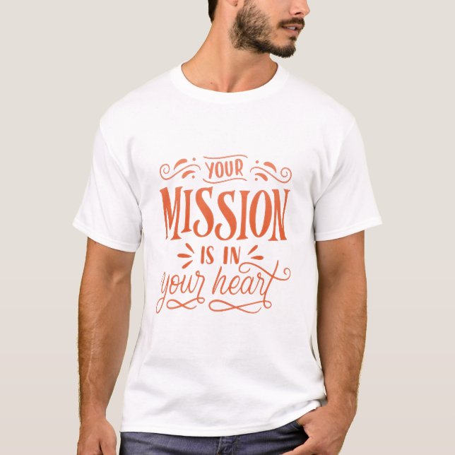 IHRE MISSION IST IN IHREM HERZEN T-Shirt (Vorderseite)