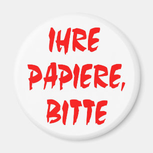 Ihre Papiere, bitte (auf Deutsch) Magnet