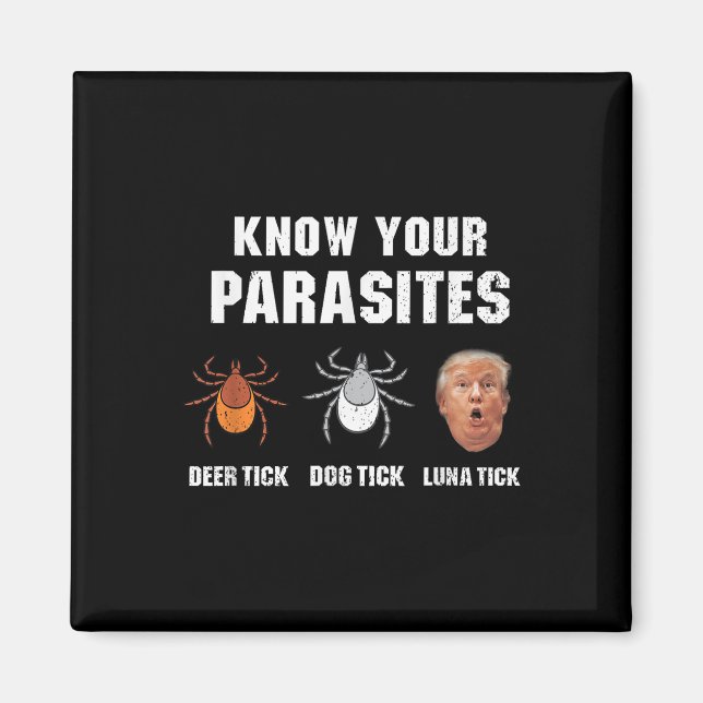 Ihre Parasiten kennen - Funny Anti Trump Magnet (Vorne)
