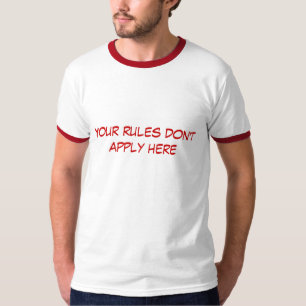Ihre Regeln treffen nicht hier zu T-Shirt