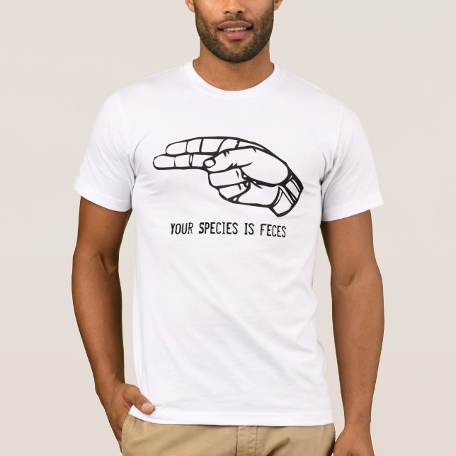 Ihre Spezies sind Rückstände T-Shirt (Vorderseite)