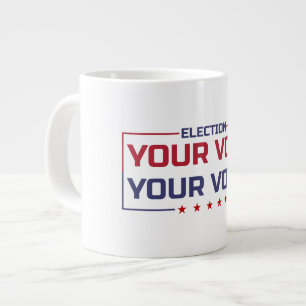 Ihre Stimme Ihre Wahl farbige Schrift Jumbo-Tasse