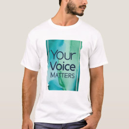 Ihre Stimme ist wichtig T-Shirt