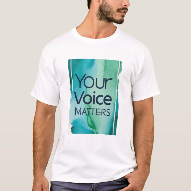 Ihre Stimme ist wichtig T-Shirt (Vorderseite)