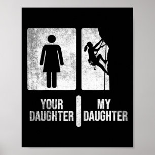 Ihre Tochter meine Tochter klettert. Lustiges Klet Poster