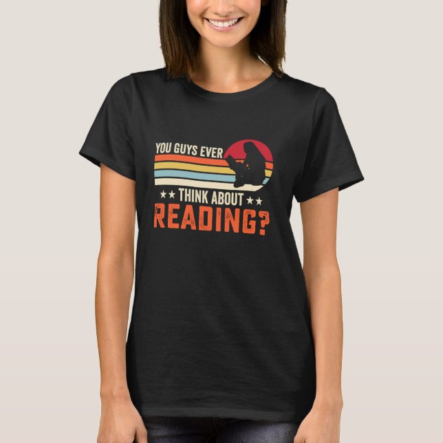 Ihre Typ denken immer darüber nach zu lesen T-Shirt (Vorderseite)