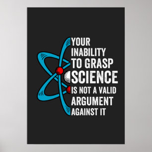 Ihre Unfähigkeit, Wissenschaft zu erfassen, ist ke Poster