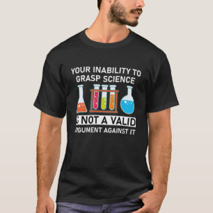 Ihre Unfähigkeit, Wissenschaft zu erfassen - Wisse T-Shirt