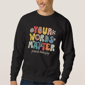 Ihre Worte zählen Logopädie Logopäde Sped Te Sweatshirt