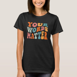 Ihre Worte zählen Sprache Pathologen SLP T-Shirt