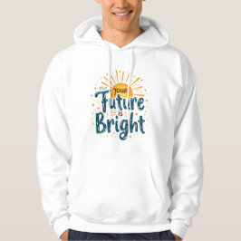 "Ihre Zukunft ist hell" Motivierend Design Hoodie