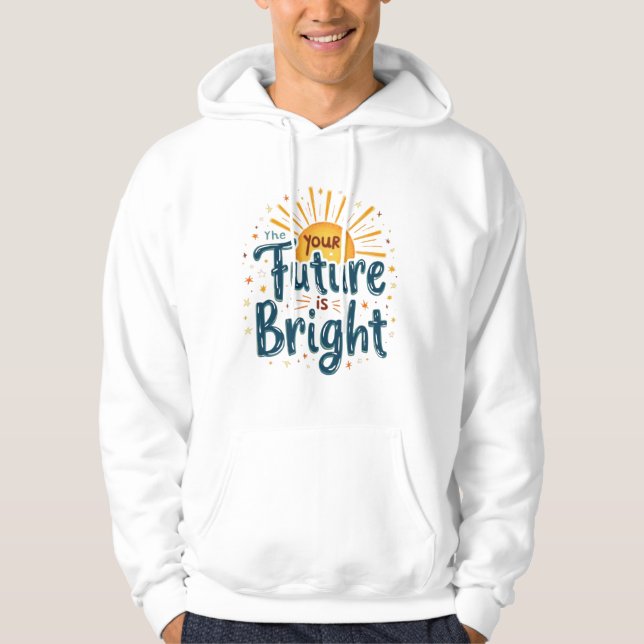"Ihre Zukunft ist hell" Motivierend Design Hoodie (Vorderseite)
