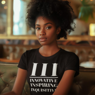 III - Innovativ, Inspirierend, wissbegierig T-Shirt
