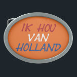 Ik Hou Van Holland überlagern oder bbcnt Ovale Gürtelschnalle<br><div class="desc">Ik Hou Van Holland Overlay auf orangefarbenen Gürtelschnallen Design © Trinkets and Things 2022 - AHP Design. Alle Rechte vorbehalten.</div>