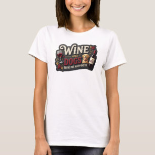 Ikonisches Gold WEIN UND HUNDE BRINGEN MIR GLÜCK T-Shirt