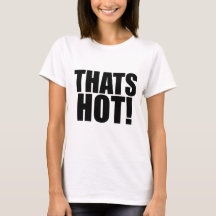 Ikonisches THATS HOT T-Shirt, inspiriert von den 2