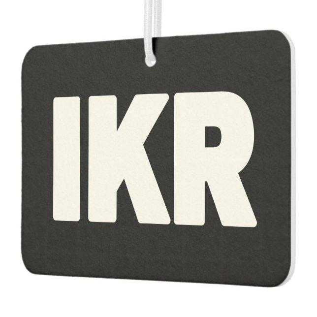 IKR | Text Slang Air Freshener Autolufterfrischer (Links)