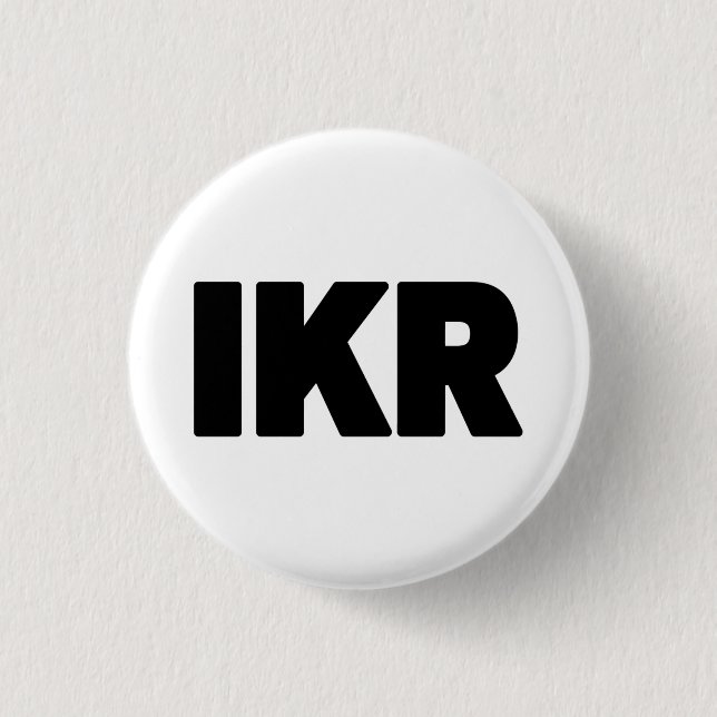 IKR | Text Slang Button (Vorderseite)