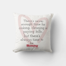 Il Est Toujours Temps D'Être Un Mommy Coussin
