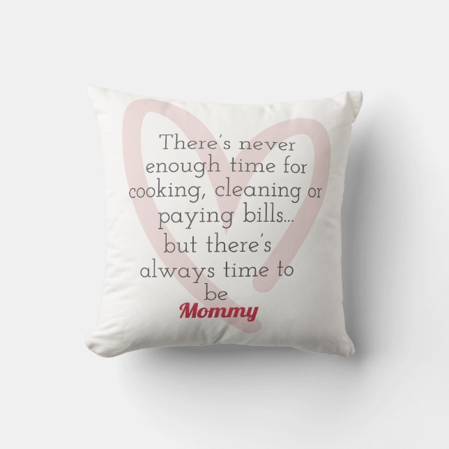 Il Est Toujours Temps D'Être Un Mommy Coussin (Recto)