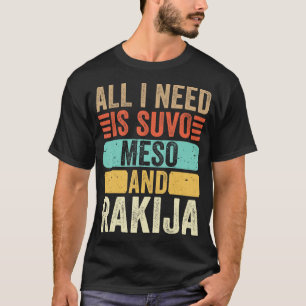 Il Me Suvo Meso Et Rakija Serbe T-Shirt