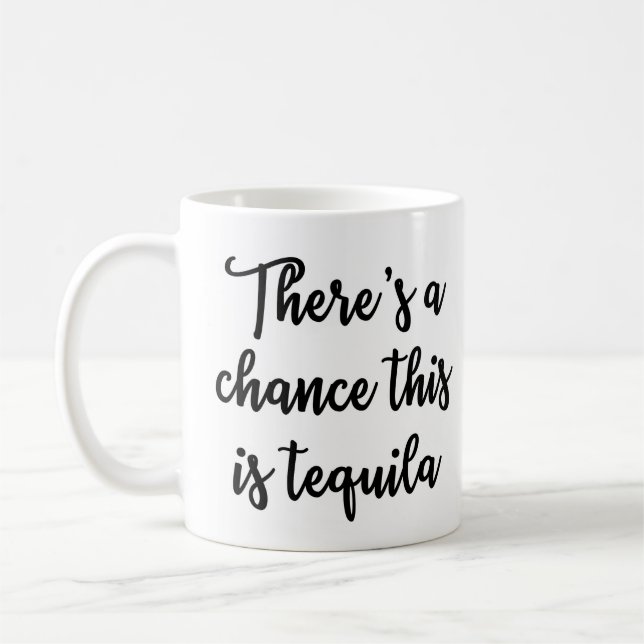 Il y a une occasion que c'est tasse de tequila (Gauche)