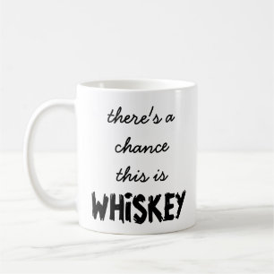 Il y a une occasion que c'est tasse de whiskey