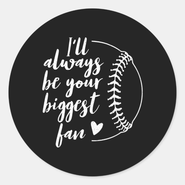 I'L'Always Be Your Biggest Baseball Fan Softball Runder Aufkleber (Vorderseite)