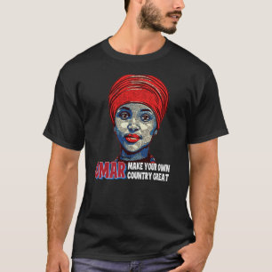 Ilhan Omar macht euer eigenes Land großartig T-Shirt