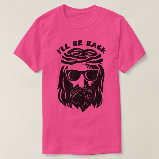 I'll Be Back Cool Hipster Jesus Christ Religious C T-Shirt (Design vorne)