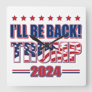 I'll Be Back Trump 2024 Quadratische Wanduhr