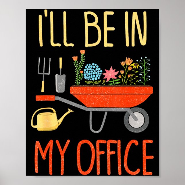 I'll Be In My Office Garden Funny Distressed Garde Poster (Vorne)
