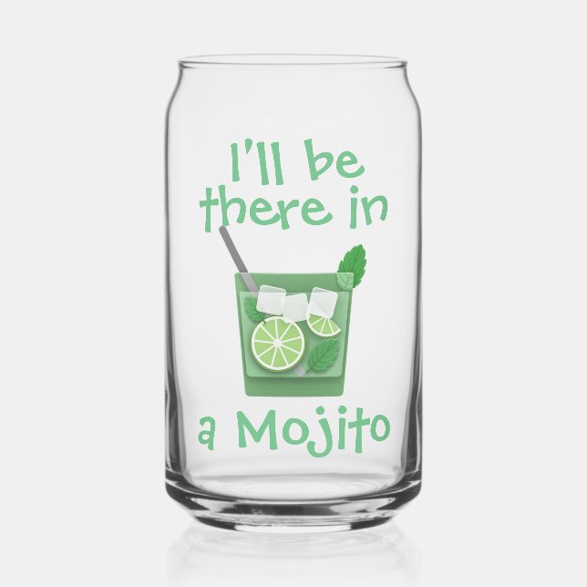 "I'll Be There in a Mojito" Fun Cocktail Slogan Dosenglas (Vorderseite)