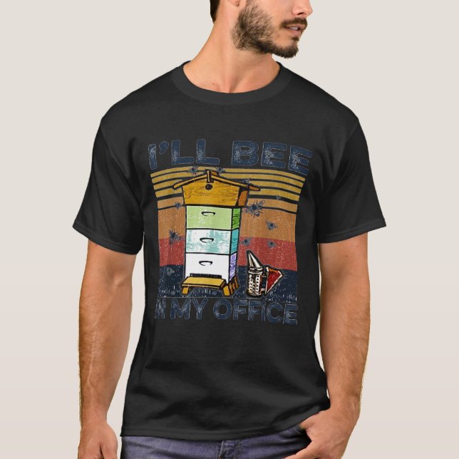Ill Bee In My Office  Beekeeper T-Shirt (Vorderseite)