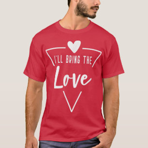 Ill bringen Liebe Herz Bridesmaid Bride Bridal T-Shirt