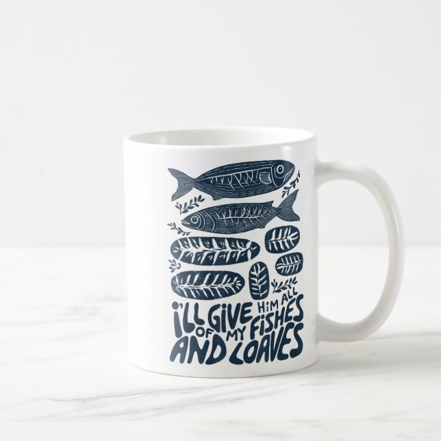 I'll Give Him All Of My Fishes And Loaves Christia Kaffeetasse (Rechts)