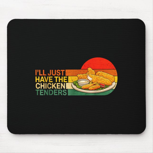 I'll Just Have The Chicken Tenders - Funny Chicken Mousepad (Vorne)