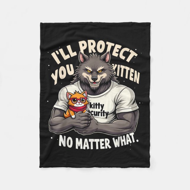 Ill Protect You Kitten Alpha Wolf Funny Quote Sayi Fleecedecke (Vorderseite)