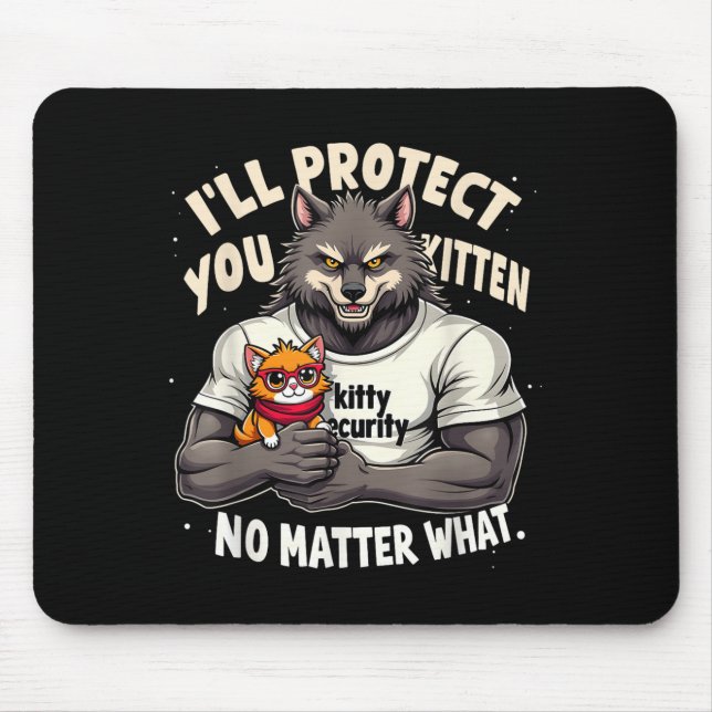 Ill Protect You Kitten Alpha Wolf Funny Quote Sayi Mousepad (Vorne)