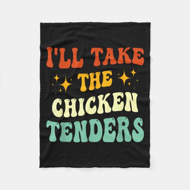 I'll Take The Chicken Tenders Funny Quote  Fleecedecke (Vorderseite)
