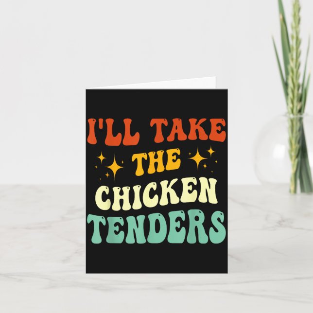 I'll Take The Chicken Tenders Funny Quote  Karte (Vorderseite)